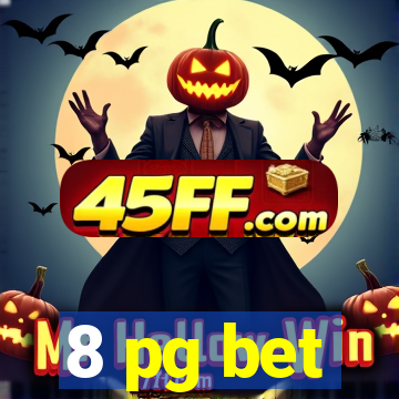 8 pg bet